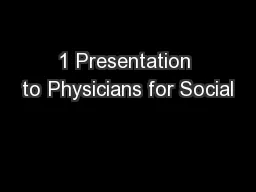1 Presentation to Physicians for Social