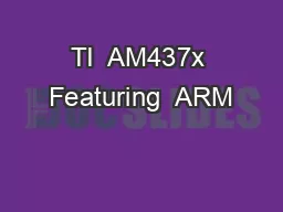 TI  AM437x Featuring  ARM