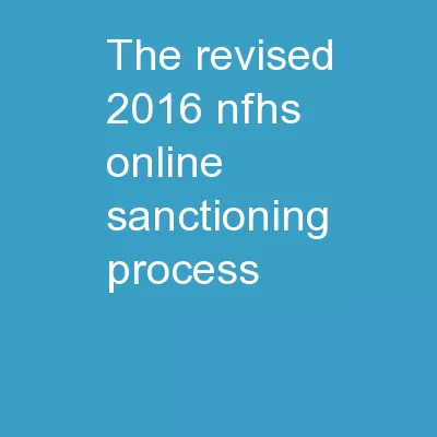 THE REVISED 2016 NFHS ONLINE SANCTIONING PROCESS