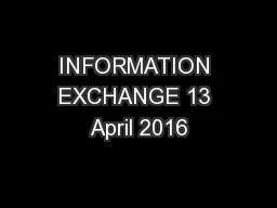 INFORMATION EXCHANGE 13 April 2016