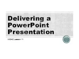 Delivering a  PowerPoint Presentation