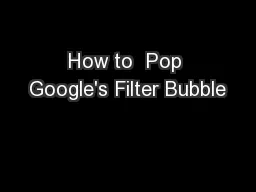 How to  Pop Google's Filter Bubble