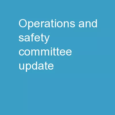 Operations and Safety Committee Update
