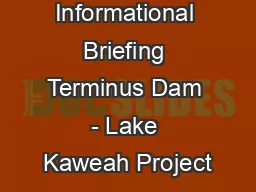 Informational Briefing Terminus Dam - Lake Kaweah Project