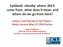 Epidemic obesity: where did it come from, what does it mean and where do we go from here