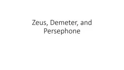 Zeus, Demeter, and Persephone