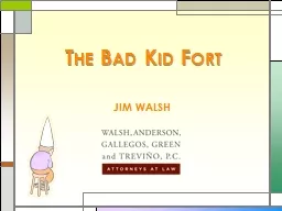 The Bad Kid Fort Jim Walsh