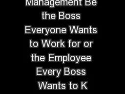 Performance Management Be the Boss Everyone Wants to Work for or the Employee Every Boss