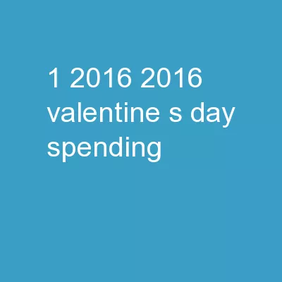 1 2016 2016 Valentine’s Day Spending