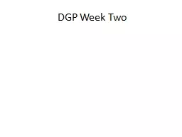 DGP Week  Two Monday DGP