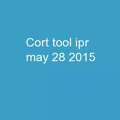 CORT Tool IPR May 28, 2015