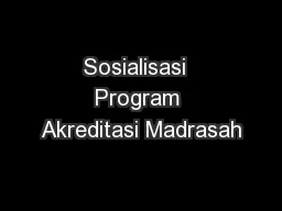 Sosialisasi  Program Akreditasi Madrasah