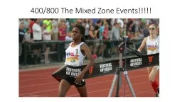 400/800 The Mixed Zone Events