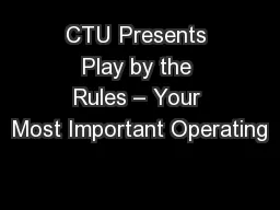 CTU Presents Play by the Rules – Your Most Important Operating