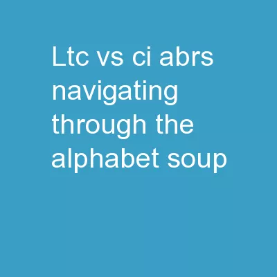 LTC vs. CI ABRs Navigating through the Alphabet Soup