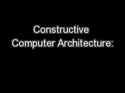 Constructive Computer Architecture: