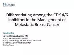 Differentiating Among the CDK 4/6 Inhibitors in the Management of Metastatic Breast Cancer