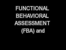 FUNCTIONAL BEHAVIORAL ASSESSMENT (FBA) and