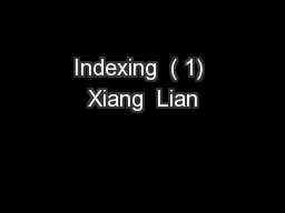 Indexing  ( 1) Xiang  Lian