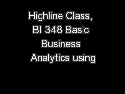 Highline Class, BI 348 Basic Business Analytics using