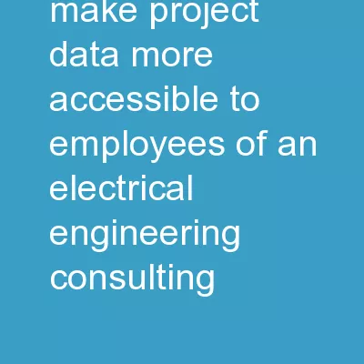 Using GIS to Make Project Data More Accessible to Employees of an Electrical Engineering