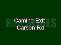                 Camino Exit Carson Rd