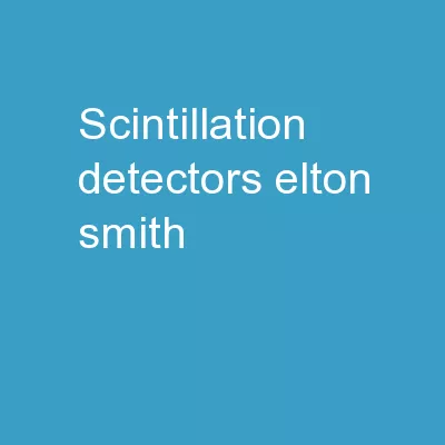 Scintillation Detectors Elton Smith