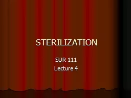 STERILIZATION SUR 111 Lecture 4