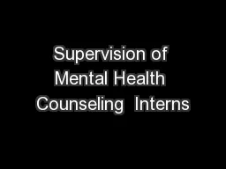 Supervision of Mental Health Counseling  Interns