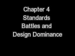 Chapter 4 Standards Battles and Design Dominance