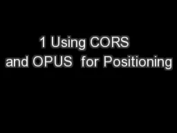 1 Using CORS  and OPUS  for Positioning