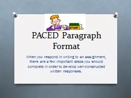 PACED Paragraph Format When you respond in writing to an assignment, there are a few important