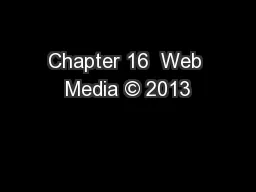 Chapter 16  Web Media © 2013