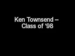 Ken Townsend – Class of ‘98