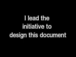 I lead the initiative to design this document