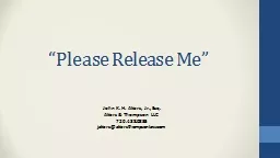 “Please Release Me” John K. H. Akers, Jr., Esq.