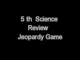 5 th  Science Review  Jeopardy Game