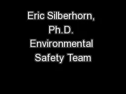 Eric Silberhorn, Ph.D. Environmental Safety Team