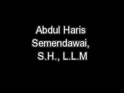 Abdul Haris Semendawai, S.H., L.L.M