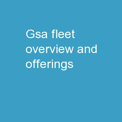 GSA Fleet Overview and Offerings