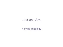 Just as I Am A living Theology