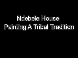 Ndebele House Painting A Tribal Tradition