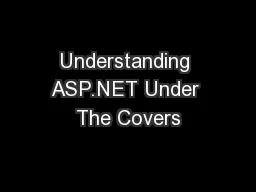 Understanding ASP.NET Under The Covers