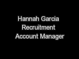 Hannah Garcia Recruitment Account Manager