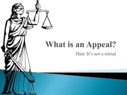 What is an Appeal? Hint: It’s not a retrial