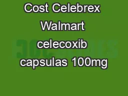 Cost Celebrex Walmart celecoxib capsulas 100mg