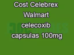 PPT-Cost Celebrex Walmart celecoxib capsulas 100mg