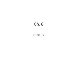 Ch. 6 IDENTITY A.  Differences Among Women (& Men) & the Problem of