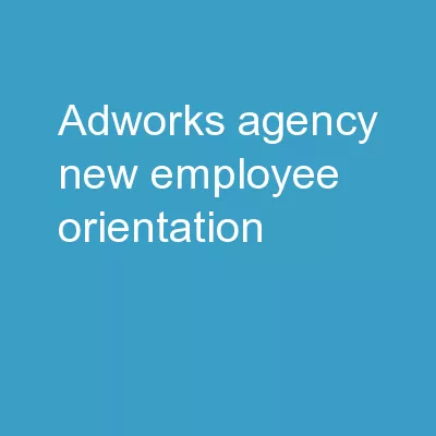 Adworks Agency  New Employee Orientation