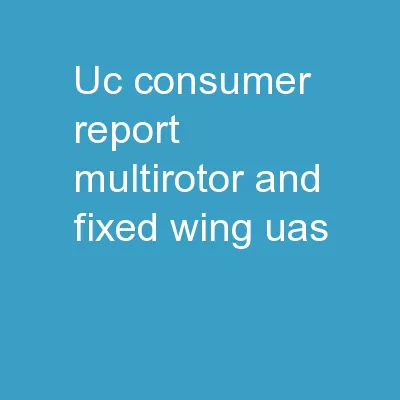 UC Consumer Report Multirotor and Fixed Wing UAS